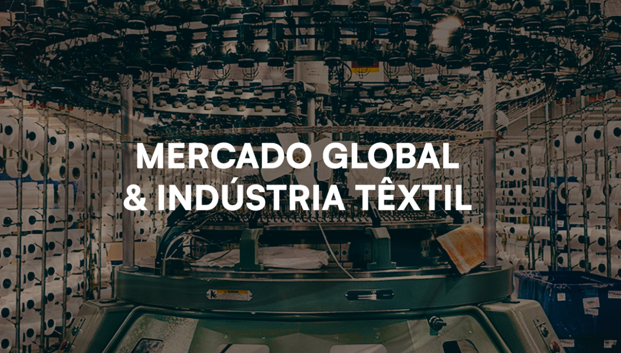 Mercado Global & Indústria Têxtil