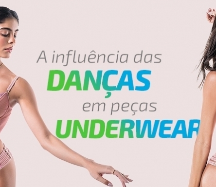 A influência da dança em peças underwear