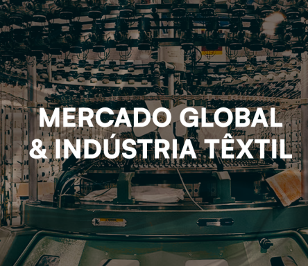 Mercado Global & Indústria Têxtil
